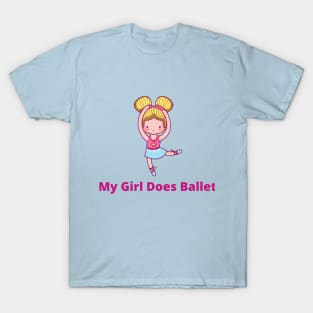 My Girl Does Ballet Little Girl Cartoon T-Shirt